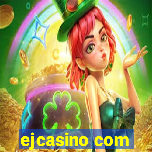 ejcasino com